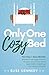 Only One Cozy Bed: An Omnibus Collection of Seasonal Small-Town Novellas (Only One Cozy Bed Novellas)