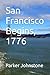San Francisco Begins, 1776
