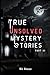 True Unsolved Mystery Stories Part 3 by Nik Nimson