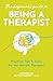 The Beginner's Guide to Being a Therapist: Practical Tips & Tricks for the Newbie Therapist