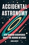 Accidental Astronomy by Chris Lintott
