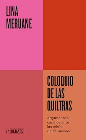 Coloquio de las quiltras: Argumentos caninos ante las crisis del feminismo