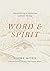 Word and Spirit: Selected Writings in Biblical and Systematic Theology