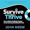 Survive and Thrive: How to Build a Profitable Business in Any Economy (Including This One)
