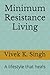 Minimum Resistance Living: ...