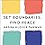 Set Boundaries, Find Peace: A Guide to Reclaiming Yourself