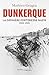 Dunkerque - La dernière forteresse nazie  by Mathieu Geagea