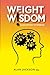 Weight Wisdom: a lighter wa...