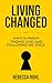 Living Changed  by Rebecca Rohl