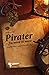 Pirater Fra mord til moro Hvordan bildet av piratene har endret seg by Jan Bjarne Bøe
