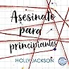 Asesinato para principiantes by Holly  Jackson