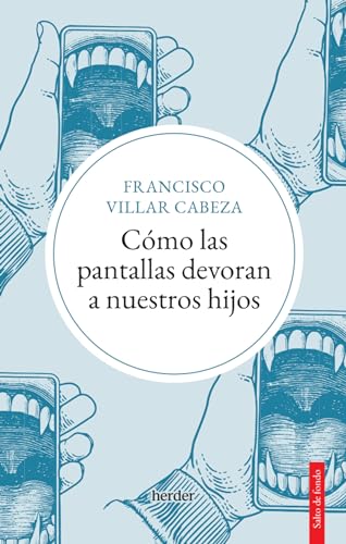 Cómo las pantallas devoran a nuestros hijos (Salto de Fondo) (Spanish Edition)