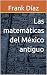 Las matemáticas del México ...