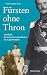 Fürsten ohne Thron by Frank-Lothar Kroll
