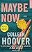 Maybe now by Colleen Hoover