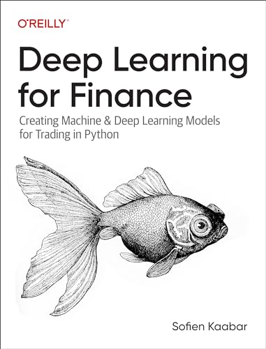 Deep Learning for Finance: Creating Machine & Deep Learning Models for Trading in Python (Paperback)