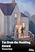 Far from the Madding Crowd - Annotated