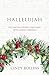 Hallelujah: Cultivating Advent Traditions with Handel's Messiah (Advent and Lent Devotions with Great Music)