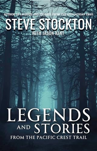 Legends and Stories: From the Pacific Crest Trail (Kindle Edition)