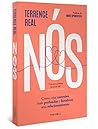 Nós: Como criar conexões mais profundas e fortalecer seus relacionamentos