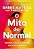 O mito do normal: Trauma, saúde e cura em um mundo doente