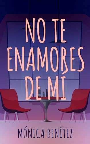 No te enamores de mí (Spanish Edition)