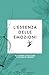L’ESSENZA DELLE EMOZIONI: E...