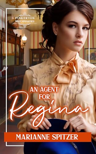 An Agent for Regina (Pinkerton Matchmakers Book 4)
