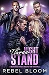 Three-Night Stand by Rebel Bloom Three-Night Stand by Rebel Bloom