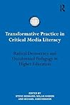 Transformative Practice in Critical Media Literacy (International Studies in Higher Education)