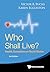 Who Shall Live?: Health, Ec...