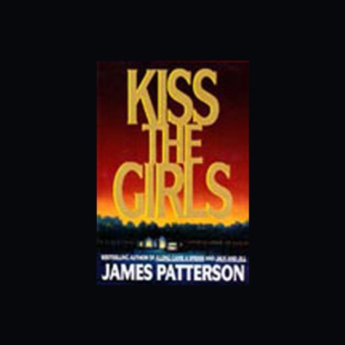 Kiss the Girls: An Alex Cross Thriller