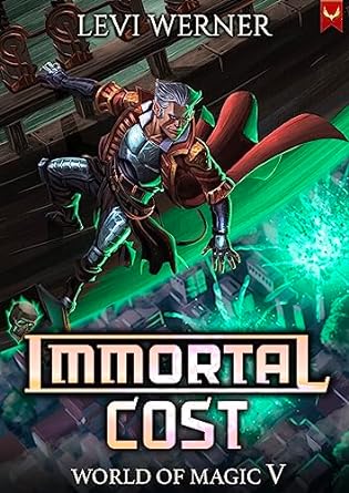Immortal Cost (World of Magic, #5)