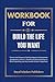 WORKBOOK FOR BUILD THE LIFE YOU WANT: The Art and Science of Getting Happier (A Companion Guidebook to Arthur C. Brooks and Oprah Winfrey on Mind-Expanding Journey towards Greater Happiness)