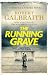 The Running Grave by Robert Galbraith The Running Grave by Robert Galbraith
