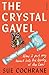 The Crystal Gavel by Sue Cochrane