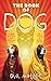 The Book of Dog by D.J. Molles