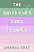 The Girlfriend's Guide to Lupus by Amanda Chay The Girlfriend's Guide to Lupus by Amanda Chay