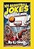 101 Basketball Jokes by Kj Smith