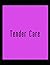 Tender Care