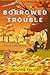 Borrowed Trouble by Christine Falcone