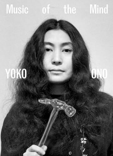 Yoko Ono: Music of the Mind (Hardcover)