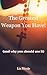The Greatest Weapon You Hav...