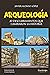 Arqueología: 20 descubrimientos que cambiaron la historia