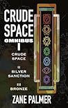 Crude Space: Omnibus 1