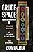 Crude Space: Omnibus 1