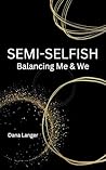 Book cover for Semi-Selfish: Balancing Me & We