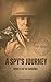 A Spy's Journey: Secrets in...