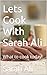 Lets Cook With Sarah Ali: W...