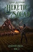 Heretic Squad: A Fantasy Adventure - Book 2 of Evolution Trials